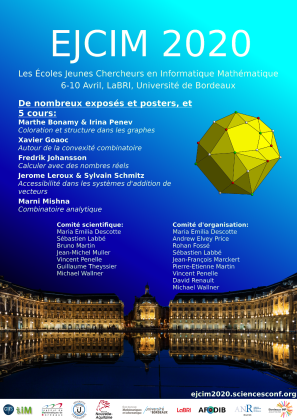 "L’École de Jeunes Chercheurs en Informatique Mathématique (EJCIM),  6-10 avril 2020 Amphi LaBRI Bât A30 -